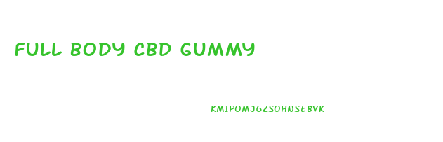 Full Body Cbd Gummy