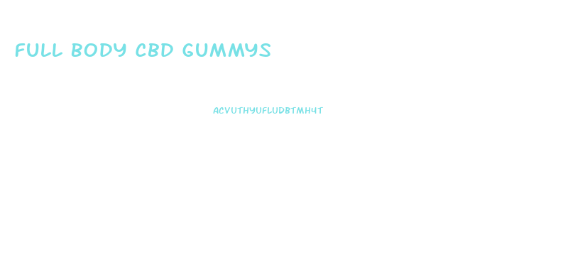 Full Body Cbd Gummys