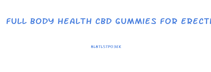Full Body Health Cbd Gummies For Erectile Dysfunction