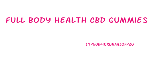 Full Body Health Cbd Gummies For Sale