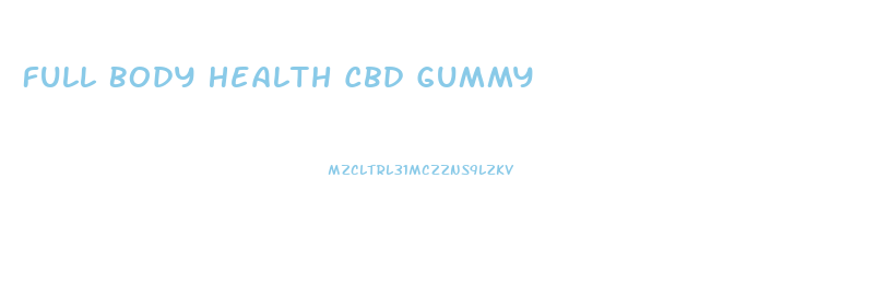 Full Body Health Cbd Gummy