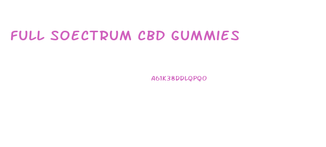 Full Soectrum Cbd Gummies
