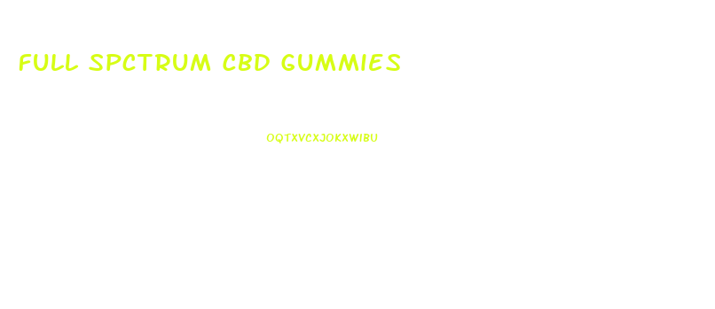 Full Spctrum Cbd Gummies