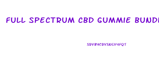 Full Spectrum Cbd Gummie Bundle