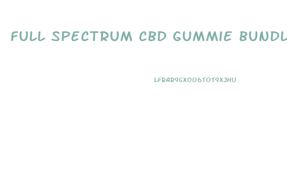 Full Spectrum Cbd Gummie Bundle