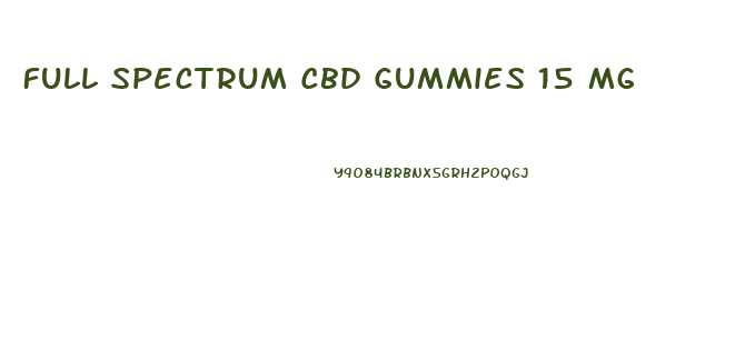 Full Spectrum Cbd Gummies 15 Mg