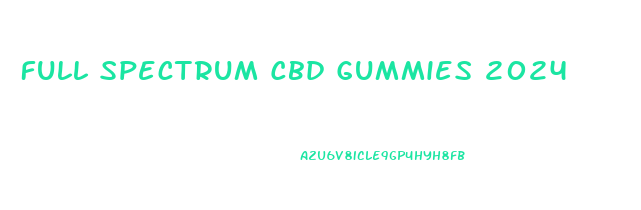 Full Spectrum Cbd Gummies 2024