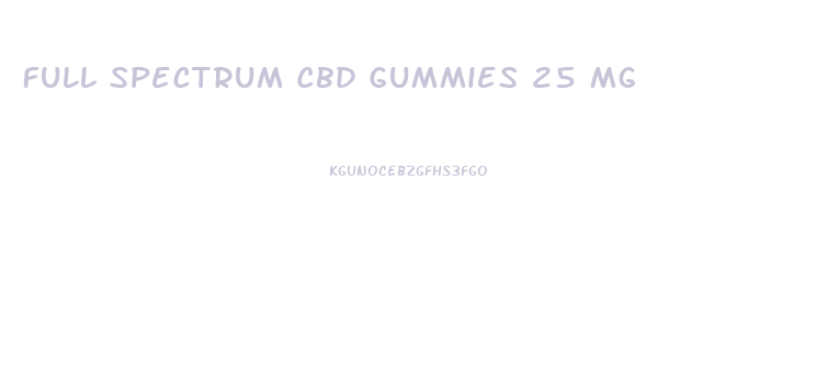 Full Spectrum Cbd Gummies 25 Mg