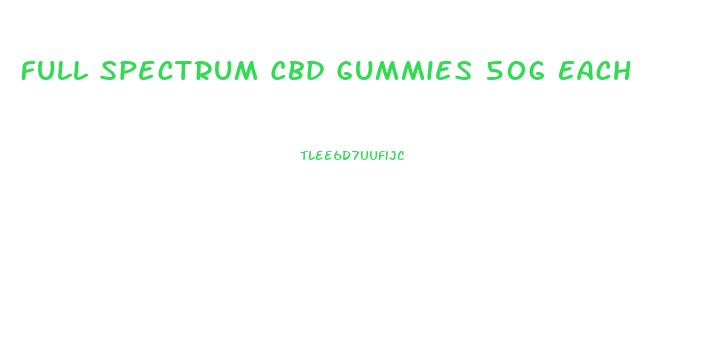 Full Spectrum Cbd Gummies 50g Each