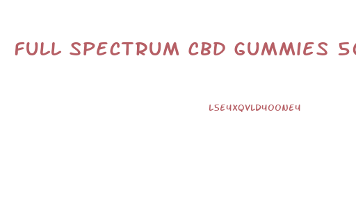 Full Spectrum Cbd Gummies 50mg