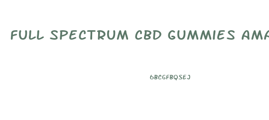 Full Spectrum Cbd Gummies Amazon