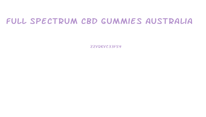 Full Spectrum Cbd Gummies Australia