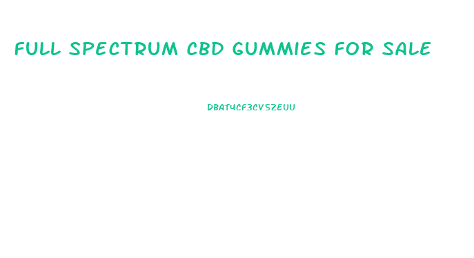 Full Spectrum Cbd Gummies For Sale