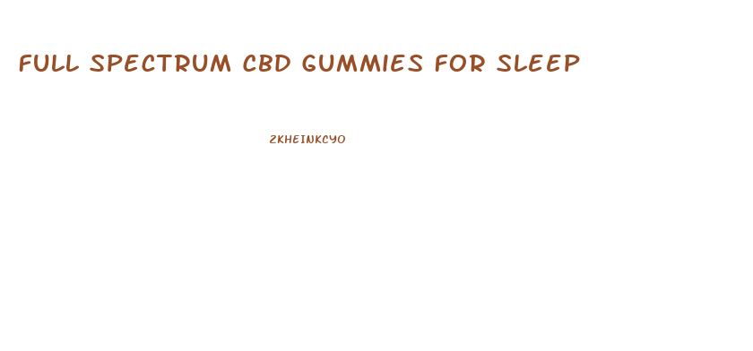 Full Spectrum Cbd Gummies For Sleep