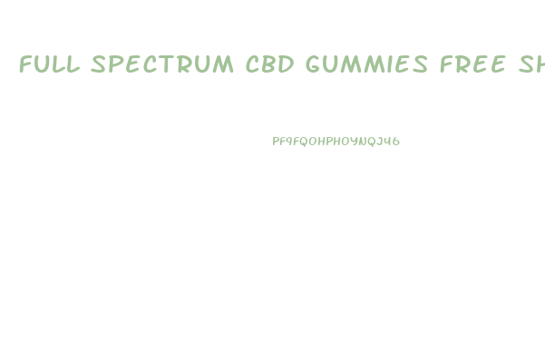 Full Spectrum Cbd Gummies Free Shipping