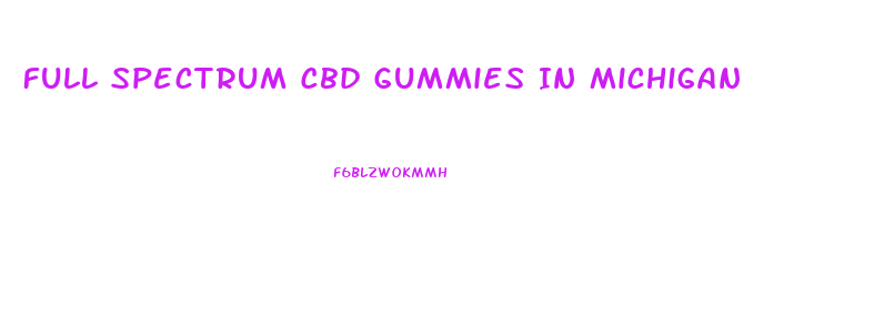 Full Spectrum Cbd Gummies In Michigan