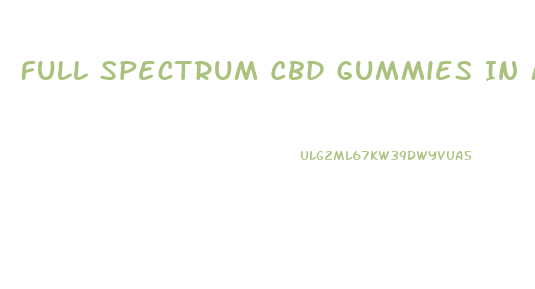 Full Spectrum Cbd Gummies In Michigan
