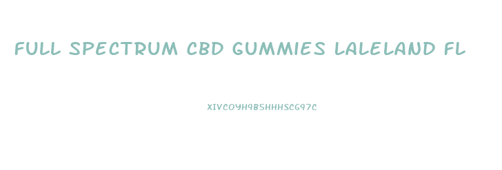 Full Spectrum Cbd Gummies Laleland Fl