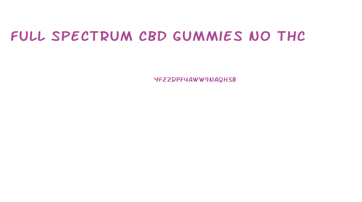 Full Spectrum Cbd Gummies No Thc