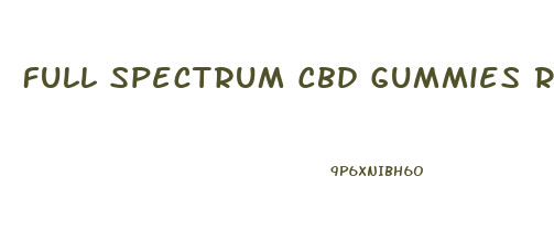 Full Spectrum Cbd Gummies Review