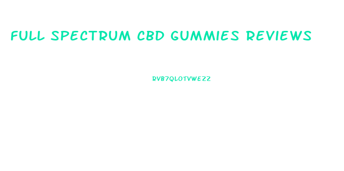 Full Spectrum Cbd Gummies Reviews