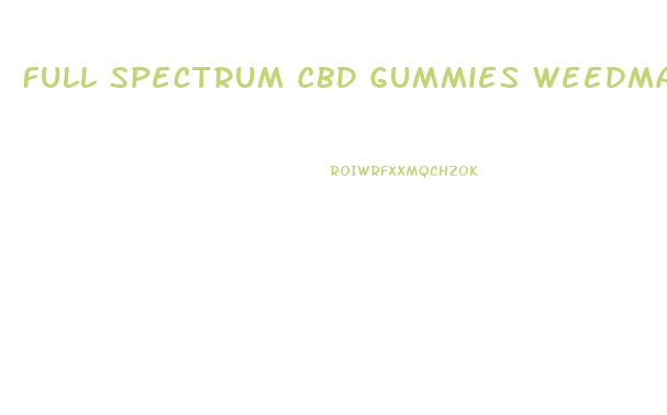 Full Spectrum Cbd Gummies Weedmaps