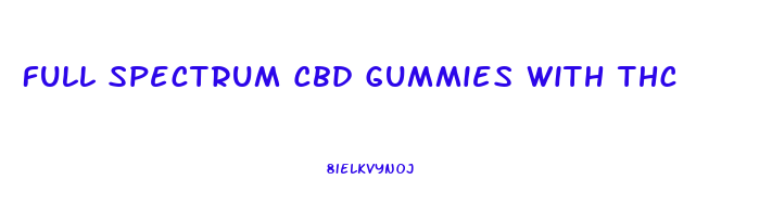 Full Spectrum Cbd Gummies With Thc