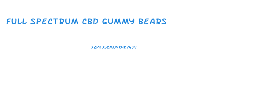 Full Spectrum Cbd Gummy Bears