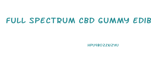 Full Spectrum Cbd Gummy Edibles For Sale Online