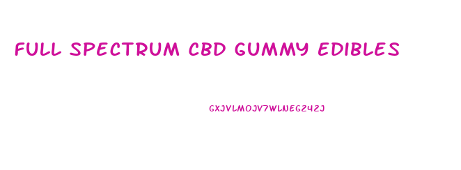 Full Spectrum Cbd Gummy Edibles