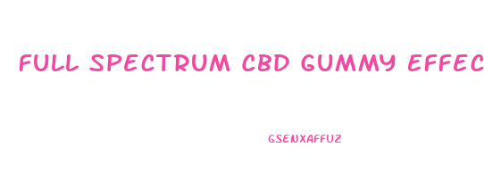 Full Spectrum Cbd Gummy Effects