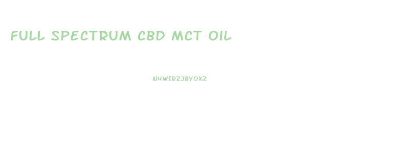 Full Spectrum Cbd Mct Oil