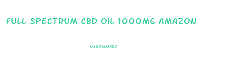 Full Spectrum Cbd Oil 1000mg Amazon