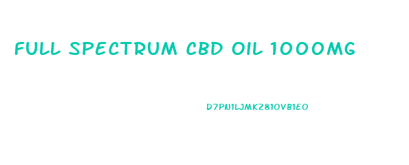 Full Spectrum Cbd Oil 1000mg