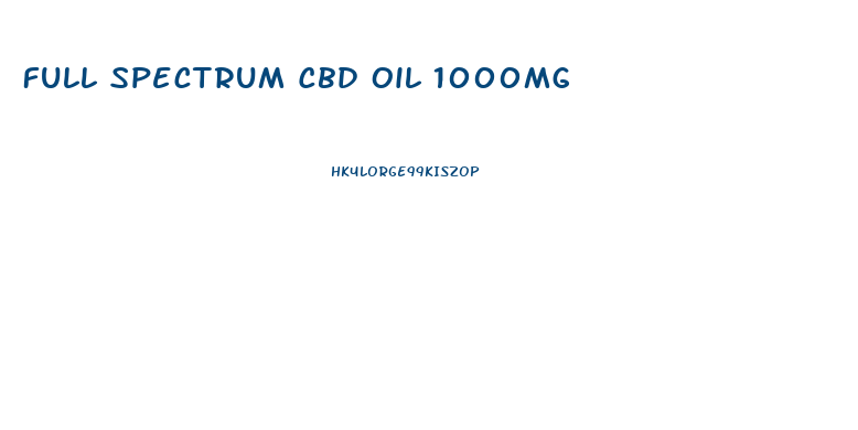 Full Spectrum Cbd Oil 1000mg