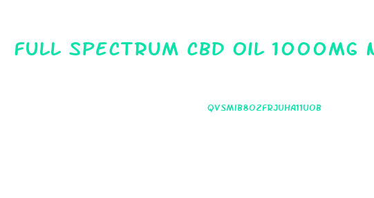 Full Spectrum Cbd Oil 1000mg Near Me