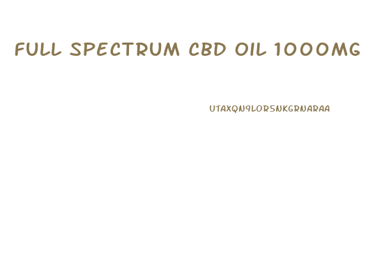 Full Spectrum Cbd Oil 1000mg Orange Zest Yummy Cbd