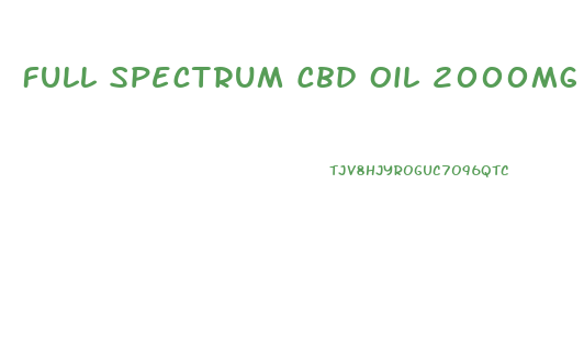 Full Spectrum Cbd Oil 2000mg