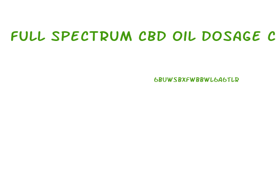Full Spectrum Cbd Oil Dosage Chart