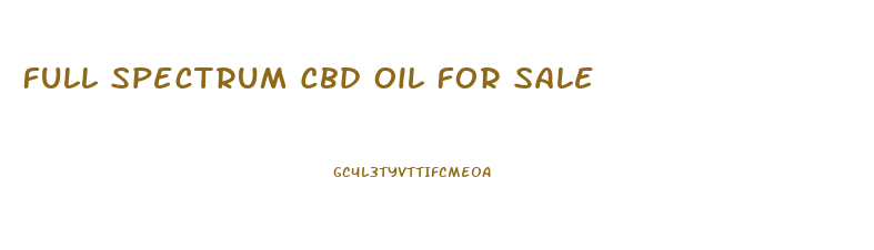 Full Spectrum Cbd Oil For Sale