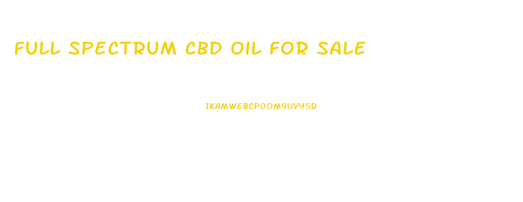 Full Spectrum Cbd Oil For Sale