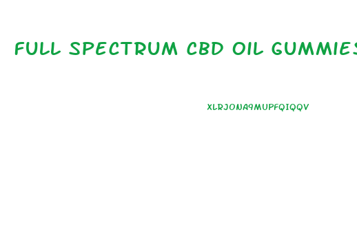 Full Spectrum Cbd Oil Gummies For Kids