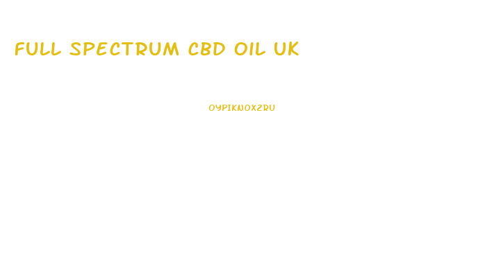 Full Spectrum Cbd Oil Uk