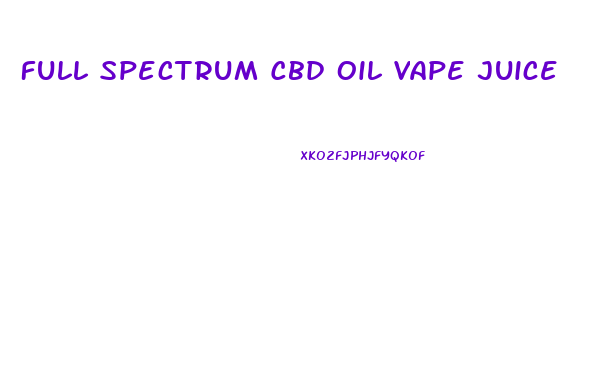 Full Spectrum Cbd Oil Vape Juice