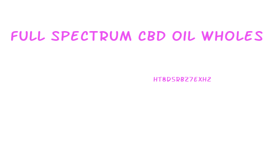 Full Spectrum Cbd Oil Wholesale Price