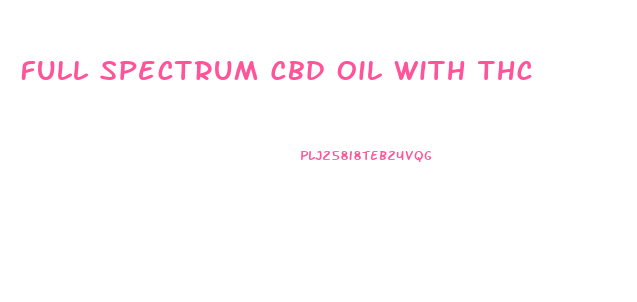 Full Spectrum Cbd Oil With Thc