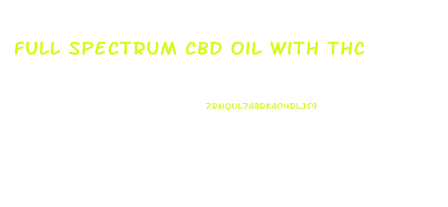 Full Spectrum Cbd Oil With Thc