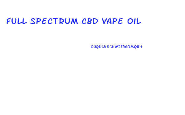 Full Spectrum Cbd Vape Oil