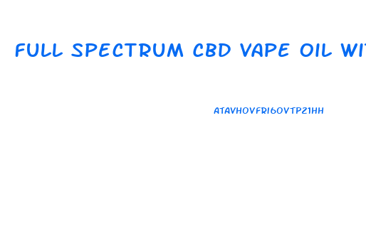 Full Spectrum Cbd Vape Oil With Terpenes