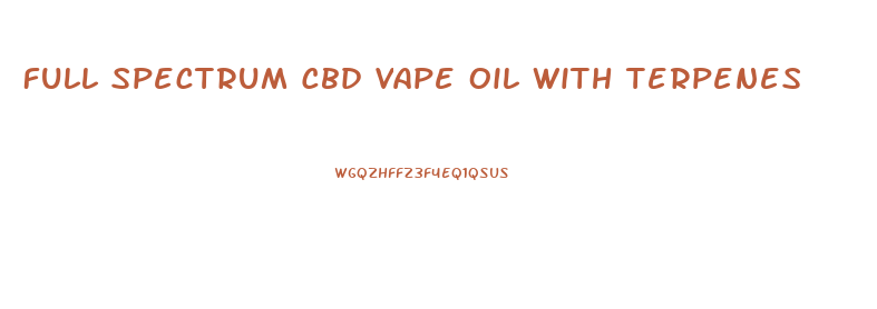 Full Spectrum Cbd Vape Oil With Terpenes